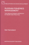 Russian Fisheries Management: The Precautionary Approach in Theory and Practice