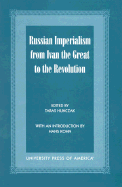 Russian Imperialism from Ivan the Great to the Revolution