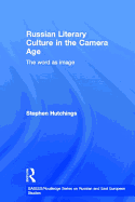 Russian literary culture in the camera age: the word as image