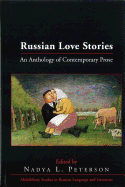 Russian Love Stories: An Anthology of Contemporary Prose