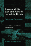 Russian Media Law and Policy in Yeltsin Decade, Essays and Documents