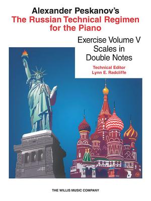 Russian Technical Regimen - Vol. 5: Scales in Double Notes: Thirds, Sixths and Octaves - Peskanov, Alexander (Composer)