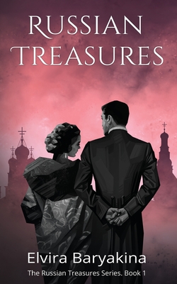 Russian Treasures: A historical novel about the Red October Revolution of 1917 - France, Rose (Translated by), and Geoghegan, Simon (Translated by), and Baryakina, Elvira