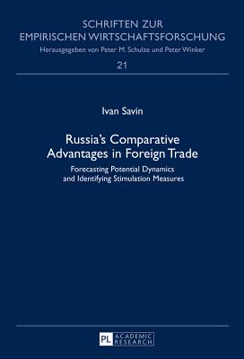 Russia's Comparative Advantages in Foreign Trade: Forecasting Potential Dynamics and Identifying Stimulation Measures - Savin, Ivan