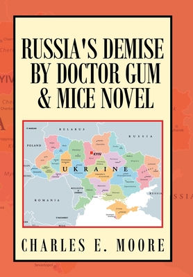 Russia's Demise by Doctor Gum & Mice Novel - Moore, Charles E