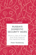 Russia's Domestic Security Wars: Putin's Use of Divide and Rule Against His Hardline Allies