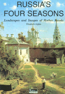 Russia's Four Seasons: Landscapes and Images of Mother Russia