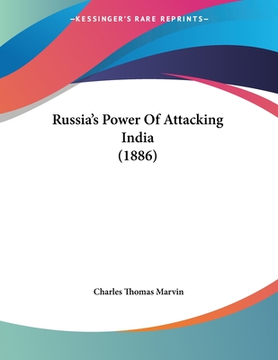 Russia's Power of Attacking India (1886) - Marvin, Charles Thomas
