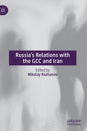 Russia's Relations with the Gcc and Iran