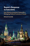 Russia's Response to Sanctions: How Western Economic Statecraft Is Reshaping Political Economy in Russia