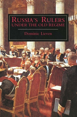 Russia's Rulers Under the Old Regime - Lieven, Dominic