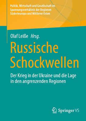 Russische Schockwellen: Der Krieg in der Ukraine und die Lage in den angrenzenden Regionen - Leie, Olaf (Editor)
