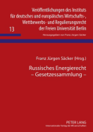 Russisches Energierecht - Gesetzessammlung: Mit Einer Einfuehrung Von V. F. Yakovlev, P. G. Lakhno, R. N. Salieva, A. F. Sharifullina, I. A. Larochkina, V. F. Popondopoulo, A. P. Vershinin, V. Yu. Sinyugin, S. S. Seliverstov, A. E. Kopylov, M. I...