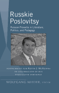 Russkie Poslovitsy: Russian Proverbs in Literature, Politics, and Pedagogy- Festschrift for Kevin J. McKenna in Celebration of His Sixty-Fifth Birthday