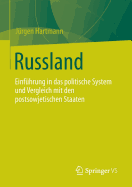 Russland: Einfhrung in Das Politische System Und Vergleich Mit Den Postsowjetischen Staaten