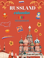Russland erkunden - Kulturelles Malbuch - Kreative Gestaltung russischer Symbole: Ikonen der russischen Kultur vereinen sich in einem erstaunlichen Malbuch