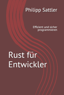 Rust fr Entwickler: Effizient und sicher programmieren