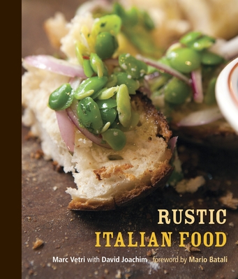 Rustic Italian Food: [A Cookbook] - Vetri, Marc, and Joachim, David