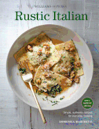 Rustic Italian (Williams Sonoma) Revised Edition: Simple, Authentic Recipes for Everyday Cooking