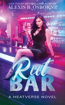 Rut Bar - Osborne, Alexis B