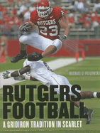Rutgers Football: A Gridiron Tradition in Scarlet