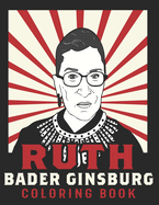 Ruth Bader Ginsburg Coloring Book: American Iconic Women RBG Coloring Book