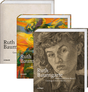 Ruth Baumgarte: Catalogue Raisonn Vol. I-III