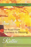 Ruthie: The Road from Bitterness to Blessing