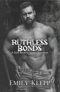 Ruthless Bonds: A Dark Reverse Harem Romance