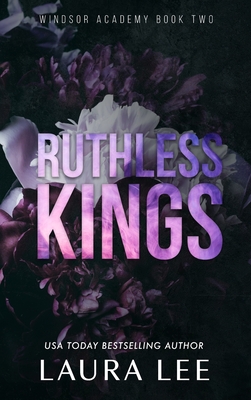 Ruthless Kings - Special Edition: A Dark High School Bully Romance - Lee, Laura