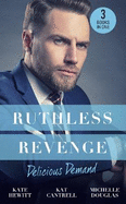 Ruthless Revenge: Delicious Demand: Moretti's Marriage Command / the CEO's Little Surprise / Snowbound Surprise for the Billionaire