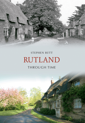 Rutland Through Time - Butt, Stephen