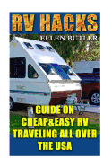RV Hacks: Guide on Cheap&easy RV Traveling All Over the USA