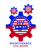 RV Maintenance Log Book: A 8.5 X 11 RV Log Book to Keep Track of the Constant RV Maintenance