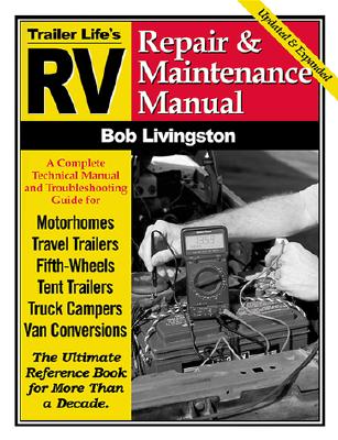 RV Repair and Maintenance Manual: Updated and Expanded - Livingston, Bob
