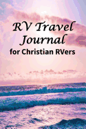 RV Travel Journal: for Christian RVers