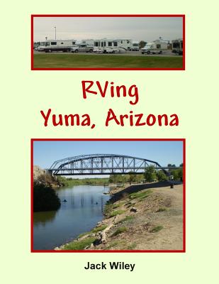 RVing Yuma, Arizona - Wiley, Jack
