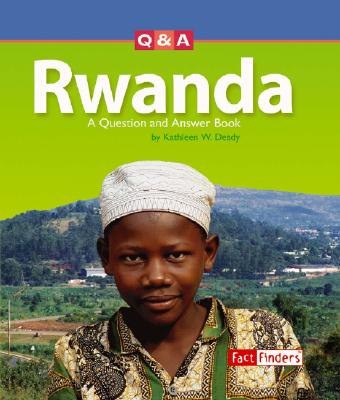 Rwanda: A Question and Answer Book - Deady, Kathleen W