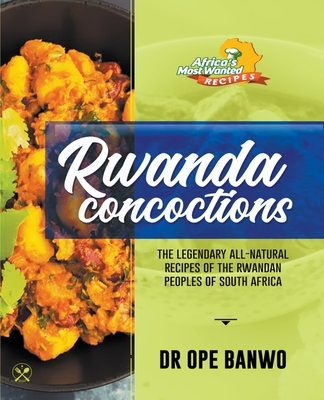 Rwanda Concoctions - Banwo, Ope, Dr.