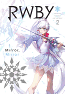 Rwby: Official Manga Anthology, Vol. 2, 2: Mirror Mirror