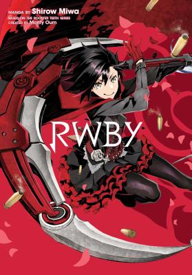 RWBY - Rooster Teeth Productions (Creator), and Oum, Monty (Creator), and Miwa, Shirow