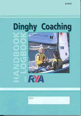 RYA Dinghy Coaching Handbook and Logbook - Royal Yachting Association