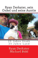 Ryan Derkater Sein Onkel Und Seine Auntie: 25 Jahre Stadt - 25 Jahre Land