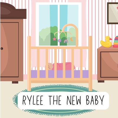 Rylee The New Baby - Mosley, Ashton