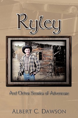 Ryley: And Other Stories of Adventure - Dawson, Albert C