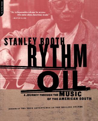 Rythm Oil: A Journey Through the Music of the American South - Booth, Stanley