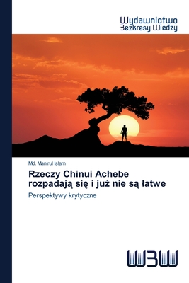 Rzeczy Chinui Achebe rozpadaj  si  i ju  nie s  latwe - Islam, MD Manirul