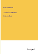 Smmtliche Werke: Siebenter Band