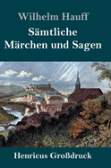 Smtliche Mrchen und Sagen (Grodruck)