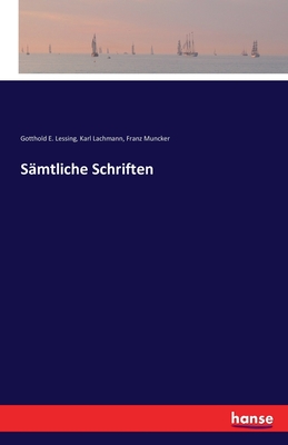 Smtliche Schriften - Lachmann, Karl, and Muncker, Franz, and Lessing, Gotthold Ephraim